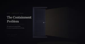 The Containment Problem: Why AI Agents Require a Different Kind of Execution